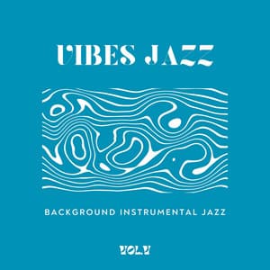 Vibes Jazz Vol.V - Background Instrumental Jazz