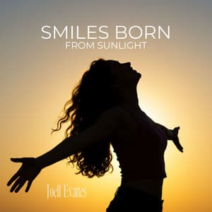 Smiles Born from Sunlight - Joell Evanes