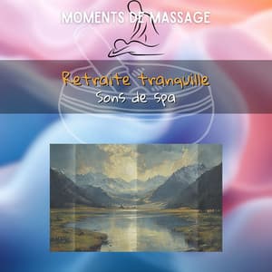 Retraite tranquille: Sons de spa - Moments de Massage