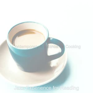 Contemporary Ambiance for Cooking - Jazz Experience for Reading