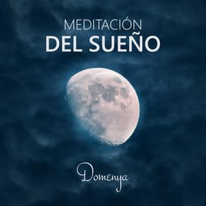 Meditación del Sueño: Música de Relajación y Serenidad, Relajar, Meditar y Bien Dormir - Domenya