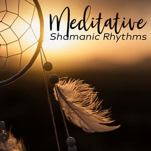 Meditative Shamanic Rhythms: Ancient Spiritual Mindfulness, Nature, Tribal Drums Relaxation - Nature Sounds Universe