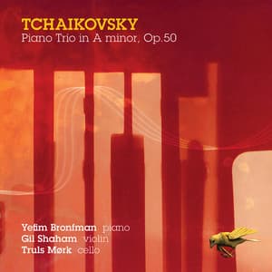 Tchaikovsky: Piano Trio in A Minor, Op. 50 - Pyotr Ilyich Tchaikovsky