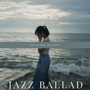 Melancholy Melodies - Jazz Ballad