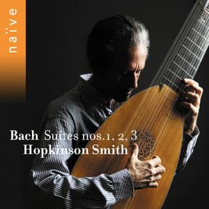 Bach: Suites Nos. 1, 2 & 3 - Johann Sebastian Bach