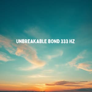 Unbreakable Bond 333 Hz - Mission Venus