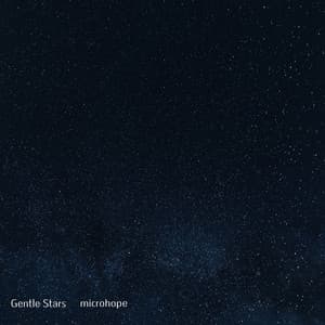 Gentle Stars - microhope