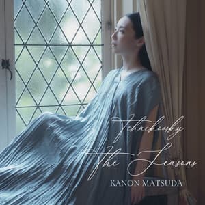 Tchaikovsky: The Seasons / Liszt: Années de Pèlerinage II, Supplément  / Shchedrin: 4 Pieces for Piano from "The Humpbacked Horse" - Kanon Matsuda