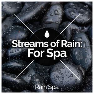 Streams of Rain: For Spa - Rain Spa