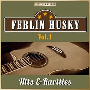 Masterpieces Presents Ferlin Husky: Hits & Rarities, Vol. 1 - Ferlin Husky