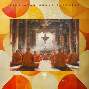 Paths Carved in Snow and Time - Himalayan Monks Ensemble