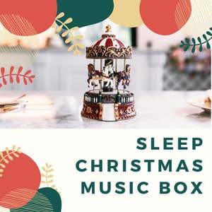 Sleep Christmas Music Box: Winter Carols, Relaxing Popular Traditional Songs - Christmas Time
