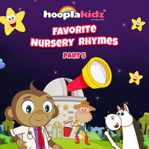 Favorite Nursery Rhymes, Pt. 5 - HooplaKidz