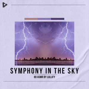 Symphony In The Sky - 8D ASMR by Lullify