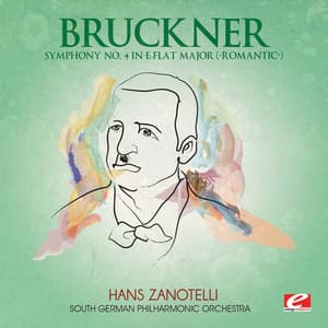 Bruckner: Symphony No. 4 in E-Flat Major “Romantic” - South German Philharmonic Orchestra