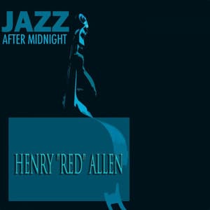 Jazz After Midnight - Henry "Red" Allen