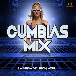 La Chica Del Bikini Azul - Cumbias Mix