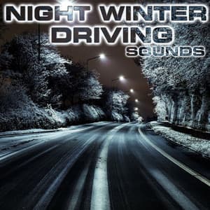 Night Winter Driving Sounds - White Noise Ambience