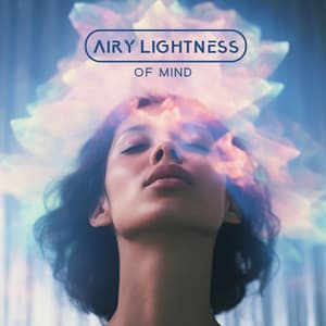 Airy Lightness of Mind: Mindful Breathing Flow, Absorb the Calmness from Everywhere - Healing Touch Zone