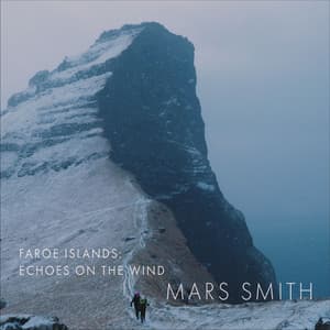 Faroe Islands: Echoes on the Wind - Mars Smith