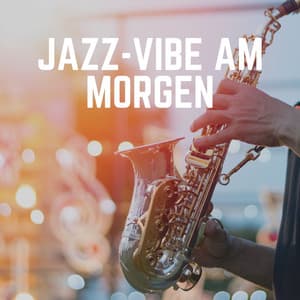 Jazz-Vibe Am Morgen - Frühstück Jazz