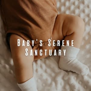 Baby's Serene Sanctuary: Ambient Music for Restful Moments - Calming Brown Restful Sounds