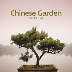 Chinese Garden of Peace: Music for Meditation, Follow the Path of the Tao, Find Harmony - Asian Music Sanctuary