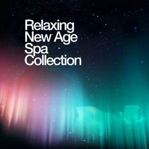 Relaxing New Age Spa Collection - New Age Spa Music