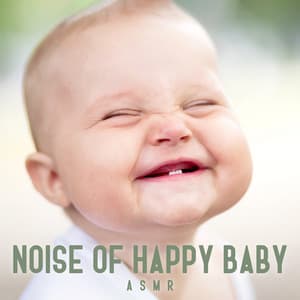 Noise of Happy Baby: ASMR, Sounds Effects, Baby Laughing, Funny Sounds, Happy Childhood - ASMR Zone