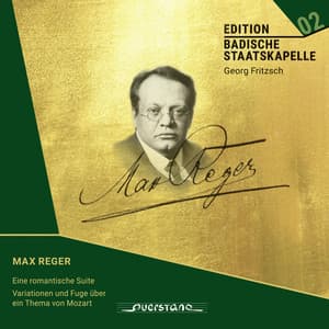 Max Reger: Romantische Suite, Mozart-Variationen - Max Reger
