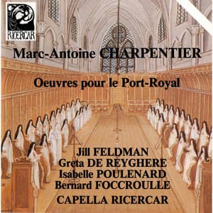 Charpentier: Œuvres pour le Port-Royal - Jill Feldman