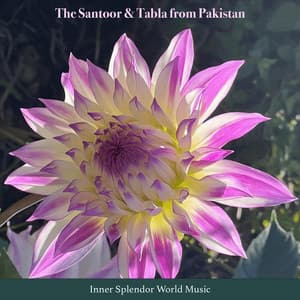 The Santoor & Tabla from Pakistan - Inner Splendor World Music