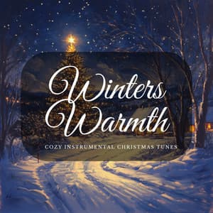 Winter Warmth: Cozy Instrumental Christmas Tunes - Christmas Jazz Holiday Music