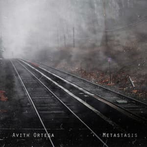 Metastasis - Avith Ortega
