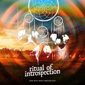 Ritual of Introspection - Sleep Music: Native American Flute