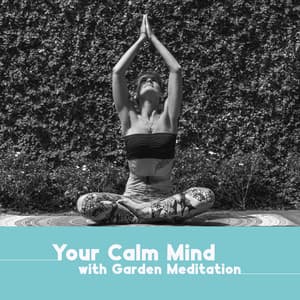 Your Calm Mind with Garden Meditation: Mindfulness Meditation Exercises, Self Compassion Meditation - Sounds of Nature Kingdom