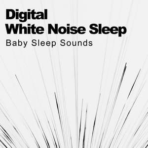 Digital White Noise Sleep - Baby Sleep Sounds