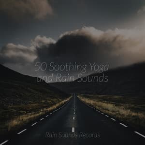 50 Soothing Yoga and Rain Sounds - Forest Sounds