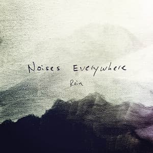 Noises Everywhere: Rain - Adam Bokesch