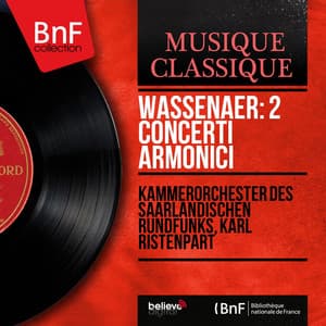 Wassenaer: 2 Concerti armonici - Unico Wilhelm Wassenaer