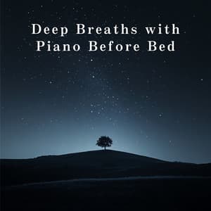 Deep Breaths with Piano Before Bed - Relax α Wave
