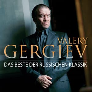 Valery Gergiev: Das Beste Der Russischen Klassik - Valery Gergiev