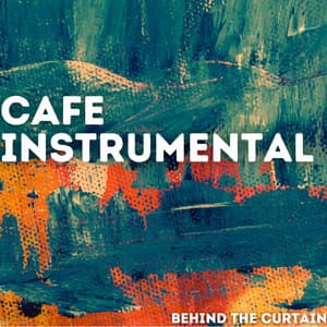 Behind The Curtain - Cafe Instrumental