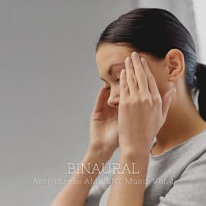 BINAURAL: Anti-Stress AMBIENT Music Vol. 1 - Binaural Beats MT