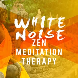 White Noise: Zen Meditation Therapy - White Noise Therapy