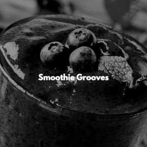 Smoothie Grooves - Coffee Shop Smooth Jazz