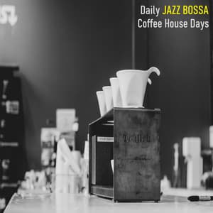 Daily Jazz Bossa - Coffee House Days