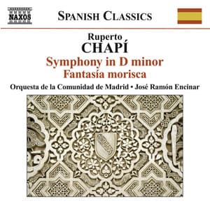 Chapi, R.: Symphony in D Minor / Fantasia Morisca - Ruperto Chapí