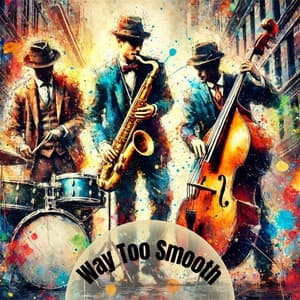 Way Too Smooth - Everyday Jazz Academy