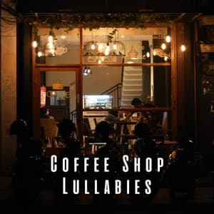 Coffee Shop Lullabies: Jazz Lounge Sleep Soothers - French Cafe Jazz Lounge